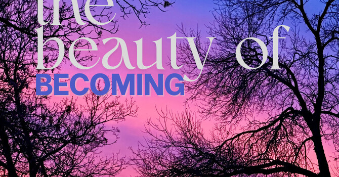 The Beauty of Becoming image