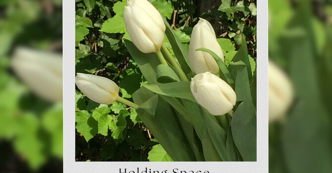 To Each and Every One of You: Holding Space This Mother’s Day